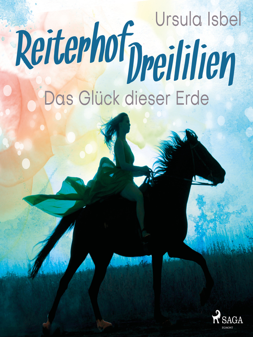 Title details for Das Glück dieser Erde--Reiterhof Dreililien 1 (Ungekürzt) by Ursula Isbel - Wait list